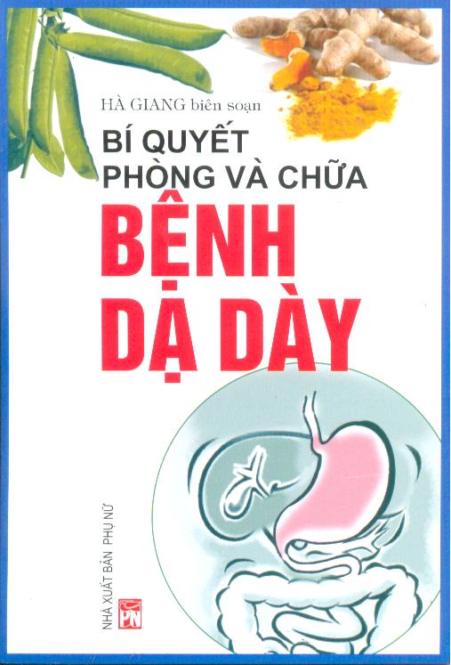 Bí Quyết Phòng Và Chữa Bệnh Dạ Dày