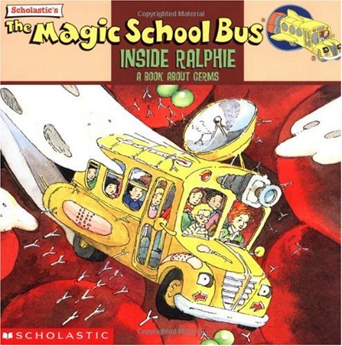 The Magic School Bus Inside Ralphie: A Book About Germs - Chuyến Xe Khoa Học Kỳ Thú