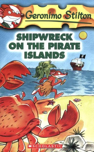 Shipwreck on the Pirate Islands (Geronimo Stilton, No. 18)