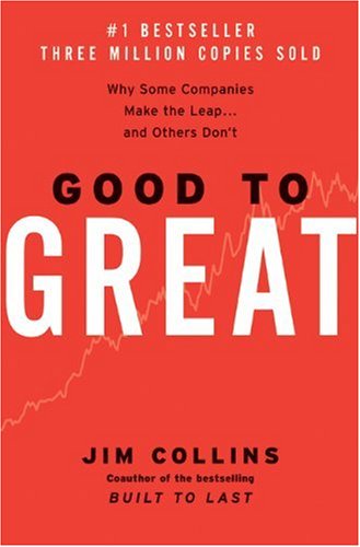 Good to Great: Why Some Companies Make the Leap... and Others Don't