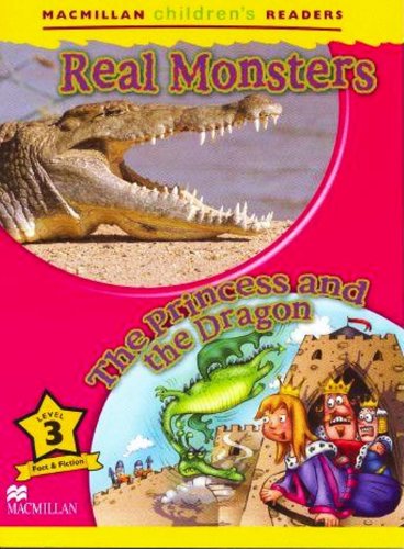 Macmillan Children's Readers 3: Real Monsters - The Princess and The Dragon