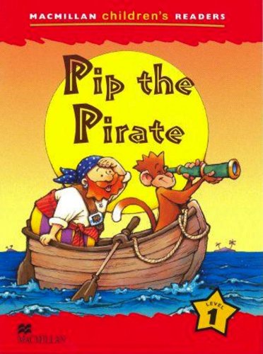 Macmillan Children's Readers 1: Pip the Pirate