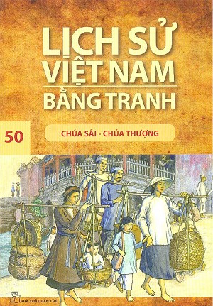 Lịch Sử Việt Nam Bằng Tranh 50: Chúa Sãi - Chúa Thượng (Tái Bản)