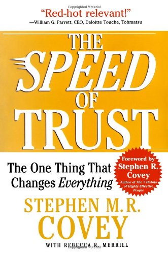 The SPEED of Trust: The One Thing That Changes Everything