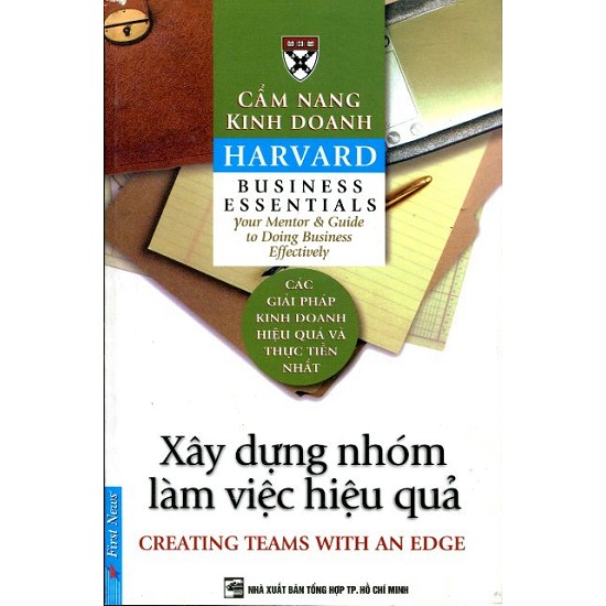 Cẩm Nang Kinh Doanh - Xây Dựng Nhóm Làm Việc Hiệu Quả (Tái Bản)