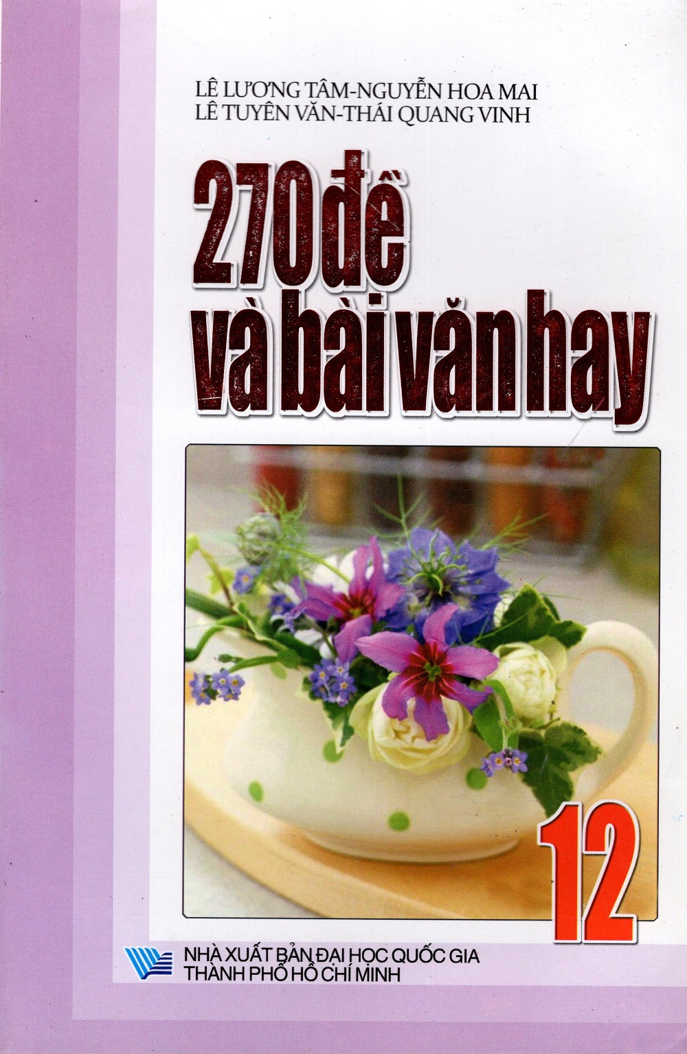 270 Đề Và Bài Văn Hay Lớp 12