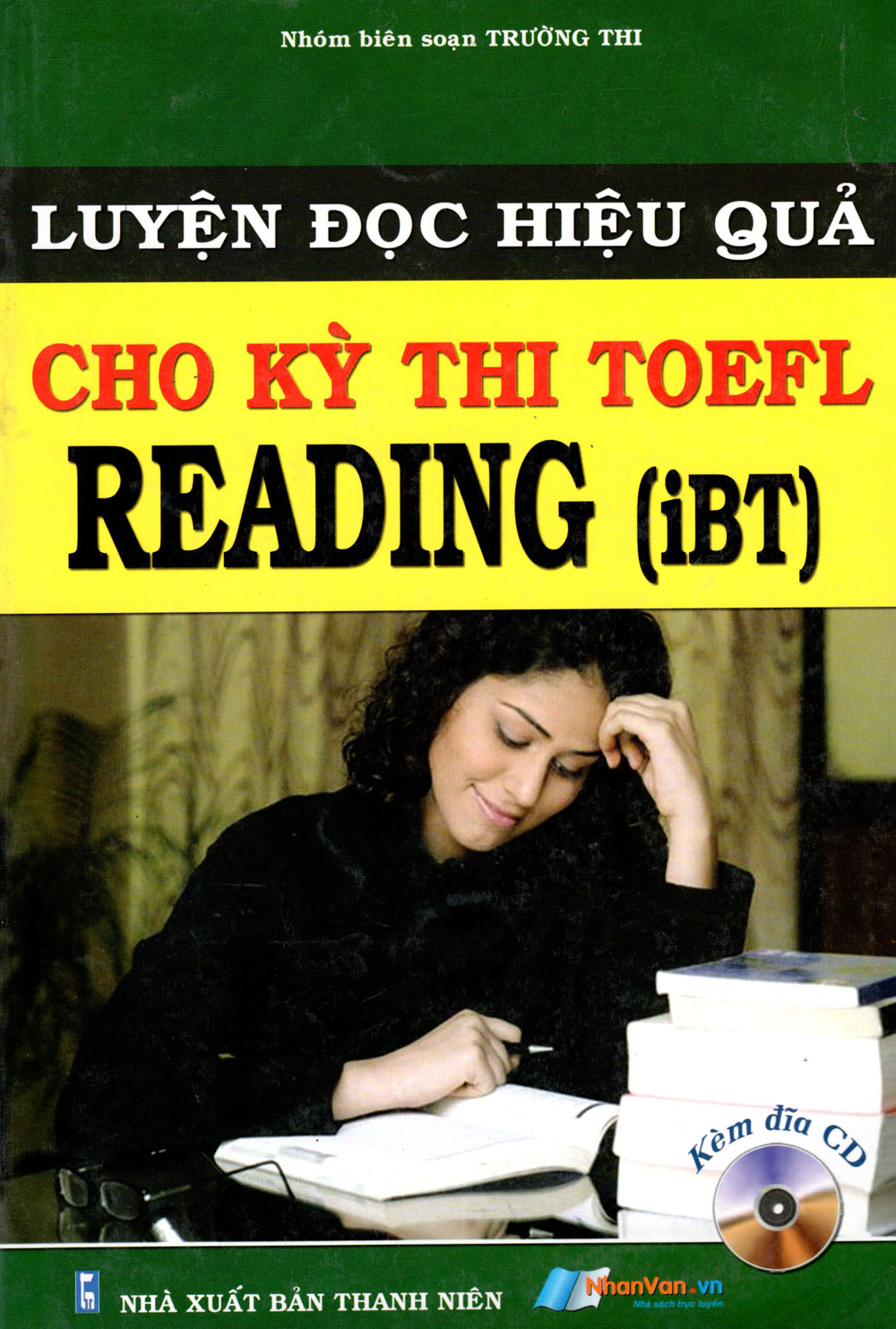 Luyện Đọc Hiệu Quả Cho Kỳ Thi TOEFL - Reading (iBT) (Kèm CD)