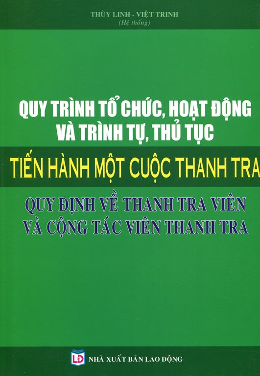 2385253372424,62_584467,335000,tiki.vn,Quy-Trinh-To-Chuc-Hoat-Dong-Va-Trinh-Tu-Thu-Tuc-Tien-Hanh-Mot-Cuoc-Thanh-Tra-62_584467,Quy Trình Tổ Chức, Hoạt Động Và Trình Tự, Thủ Tục Tiến Hành Một Cuộc Thanh Tra Quy Trình Tổ Chức, Hoạt Động Và Trình Tự, Thủ Tục Tiến Hành Một Cuộc Thanh Tra