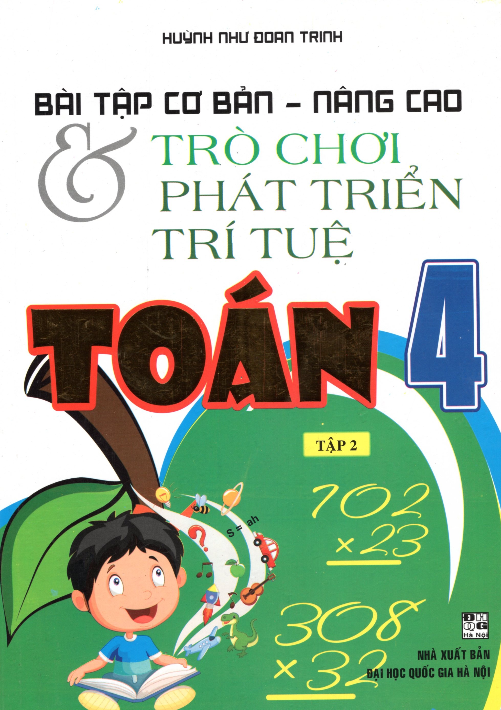 Bài Tập Cơ Bản Nâng Cao Và Trò Chơi Phát Triển Trí Tuệ Toán 4 - Tập 2