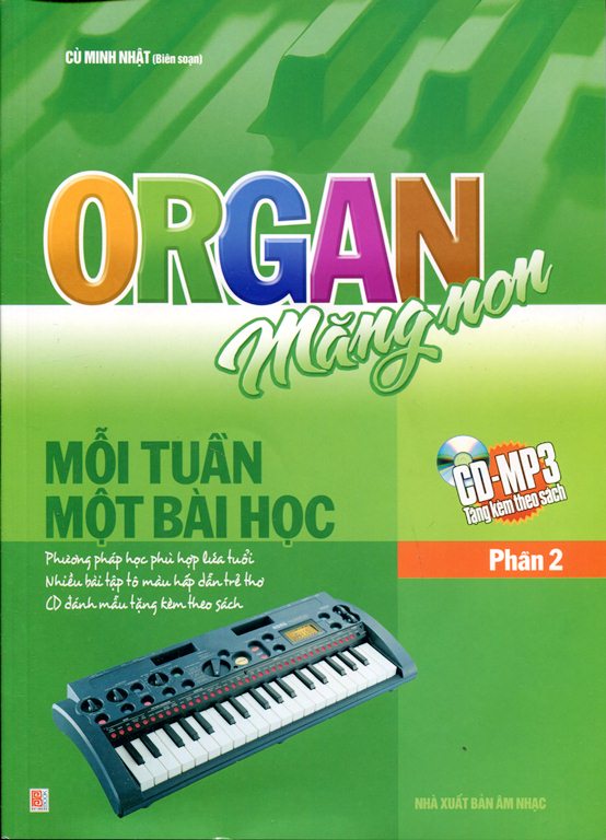 Organ Măng Non Mỗi Tuần Một Bài Học Phần 2 (Kèm CD)