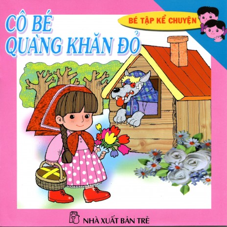 Bé Tập Kể Chuyện - Cô Bé Quàng Khăn Đỏ