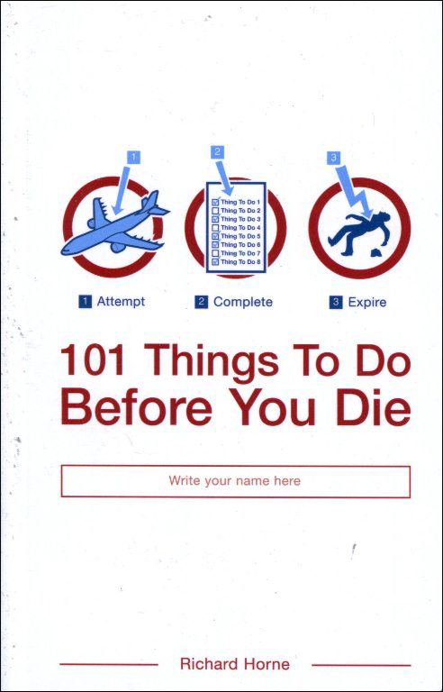 101 Things To Do Before You Die (Paperback)