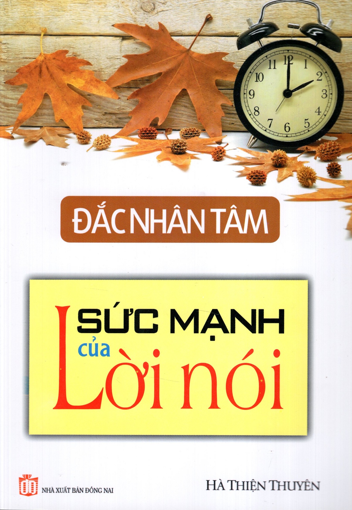 Đắc Nhân Tâm - Sức Mạnh Của Lời Nói