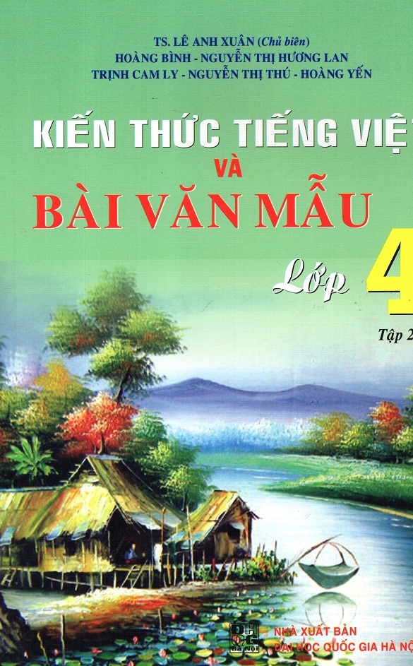Kiến Thức Tiếng Việt Và Bài Văn Mẫu Lớp 4 (Tập 2)