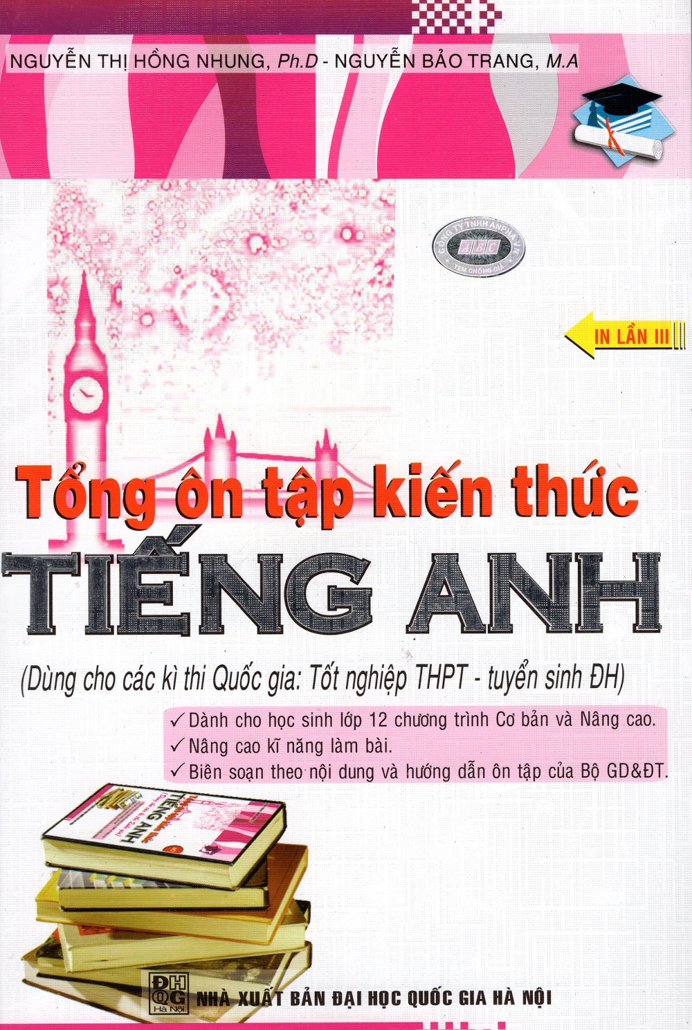 Tổng Ôn Tập Kiến Thức Tiếng Anh THPT - Tuyển Sinh ĐH