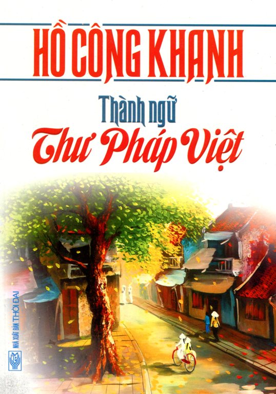 8935209621041,62_140501,64000,tiki.vn,Thanh-Ngu-Thu-Phap-Viet-62_140501,Thành Ngữ Thư Pháp Việt Thành Ngữ Thư Pháp Việt