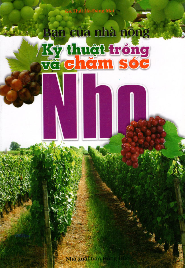 Bạn Của Nhà Nông - Kỹ Thuật Trồng Và Chăm Sóc Nho