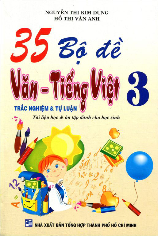 35 Bộ Đề Trắc Nghiệm Và Tự Luận Văn - Tiếng Việt Lớp 3