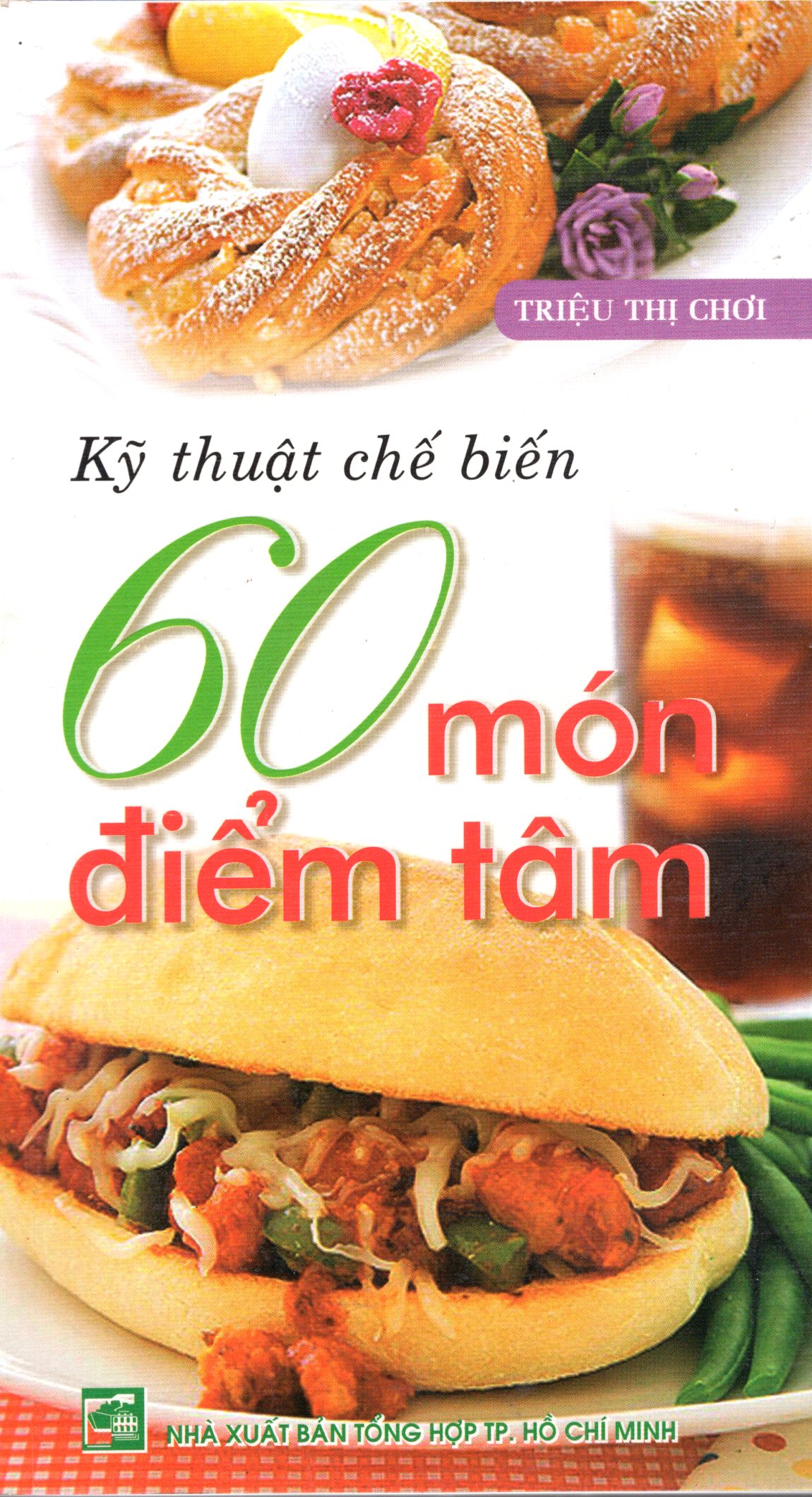 Kỹ Thuật Chế Biến 60 Món Điểm Tâm