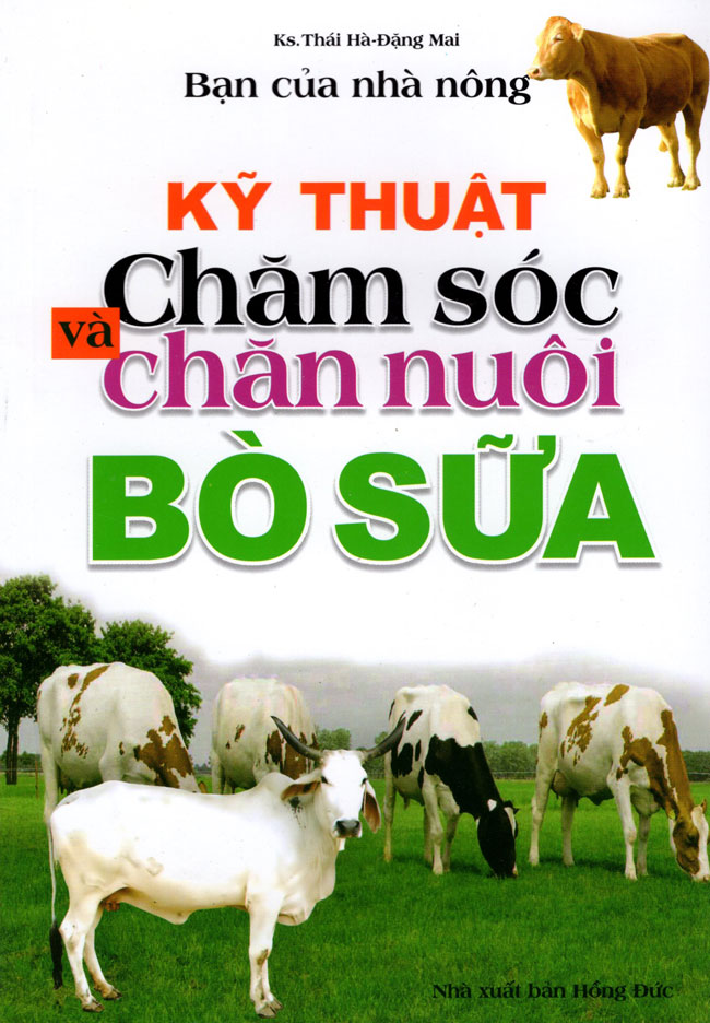 Bạn Của Nhà Nông - Kỹ Thuật Chăm Sóc Và Chăn Nuôi Bò Sữa