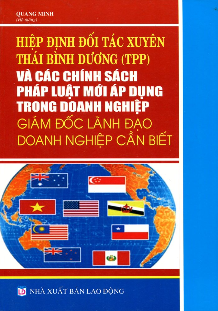 Hiệp Định Đối Tác Xuyên Thái Bình Dương Và Các Chính Sách Pháp Luật Mới Áp Dụng Trong Các Doanh Nghiệp