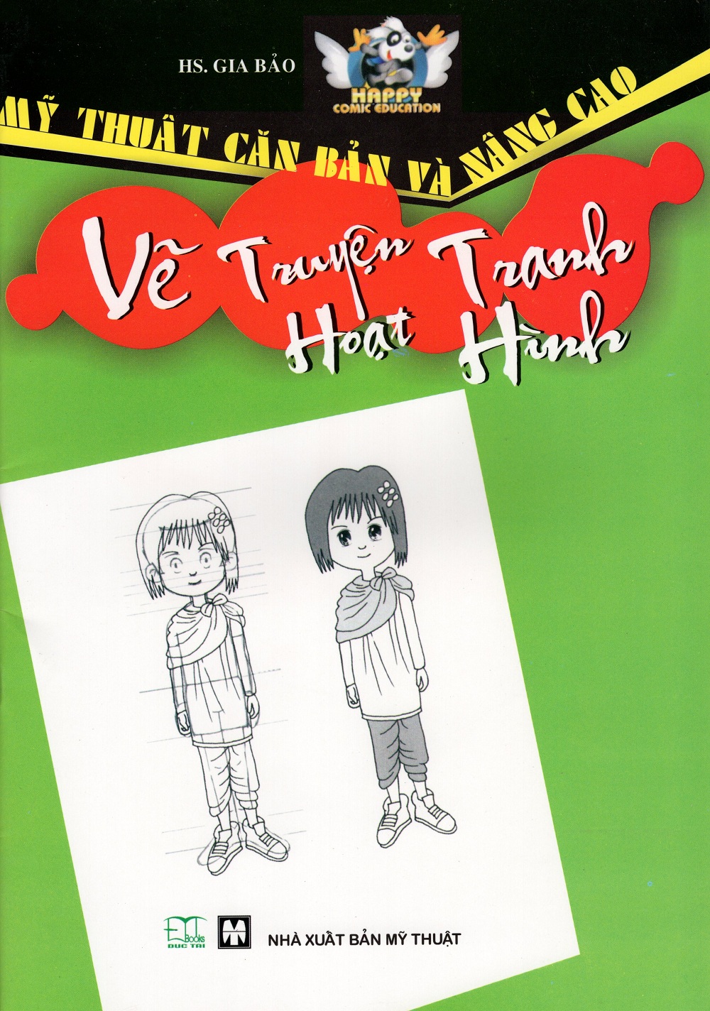 Mỹ Thuật Căn Bản Và Nâng Cao - Vẽ Truyện Tranh Hoạt Hình (Màu Xanh Lá)