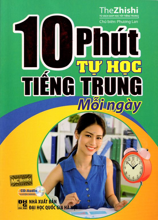 10 Phút Tự Học Tiếng Trung Mỗi Ngày (Học Cùng App Hoặc Kèm CD)