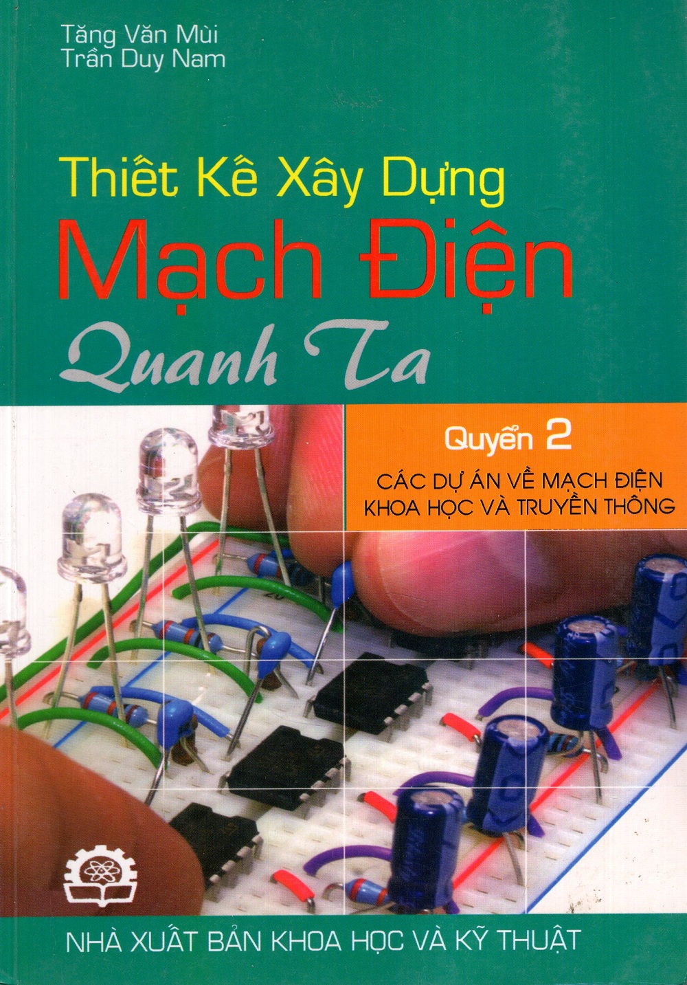 Thiết Kế Xây Dựng Mạch Điện Quanh Ta (Quyển 2)