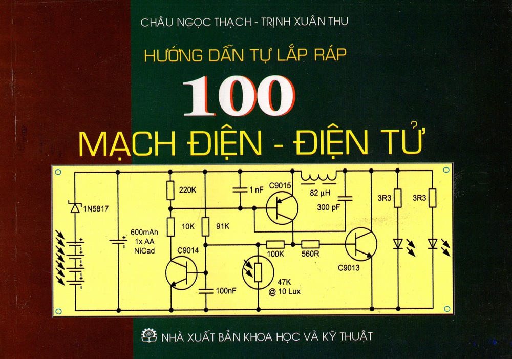 Hướng Dẫn Tự Lắp Ráp 100 Mạch Điện - Điện Tử