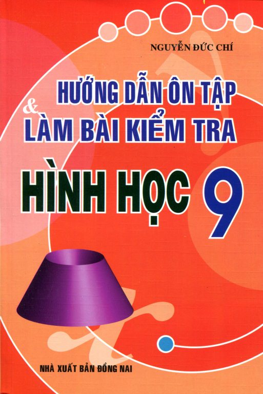 Hướng Dẫn Ôn Tập Và Làm Bài Kiểm Tra Hình Học Lớp 9 (Tái Bản 2015)