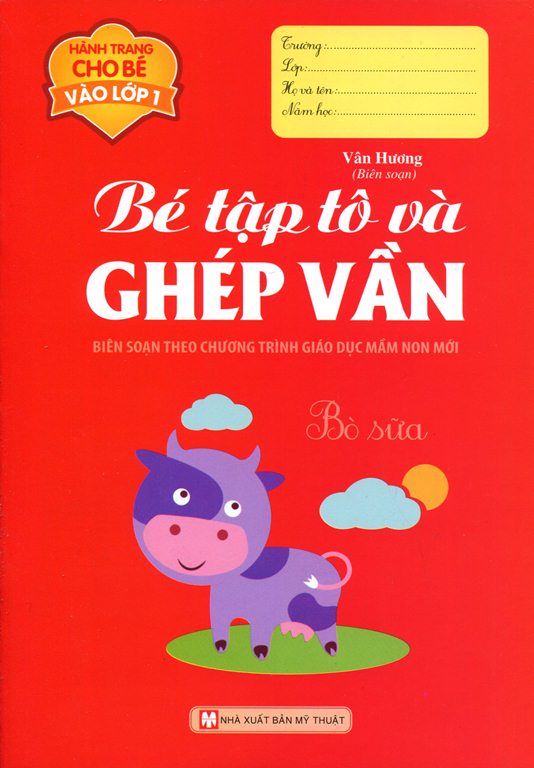 Hành Trang Cho Bé Vào Lớp 1 - Bé Tập Tô Và Ghép Vần