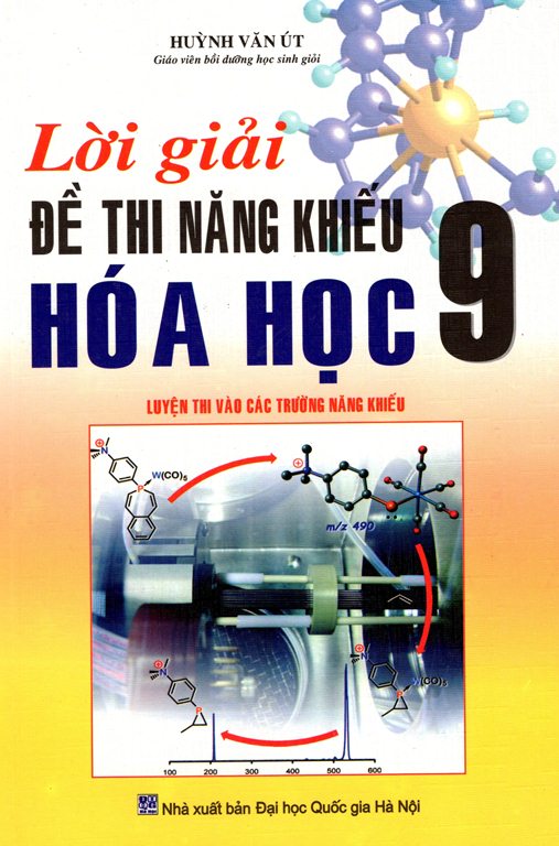 Lời Giải Đề Thi Năng Khiếu Hoá Học Lớp 9 (Tái Bản 2015)