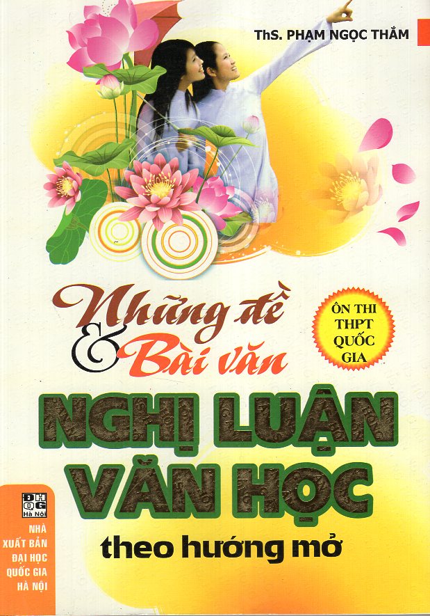 Những Đề Và Bài Văn Nghị Luận Văn Học (Ôn Thi THPT Quốc Gia)