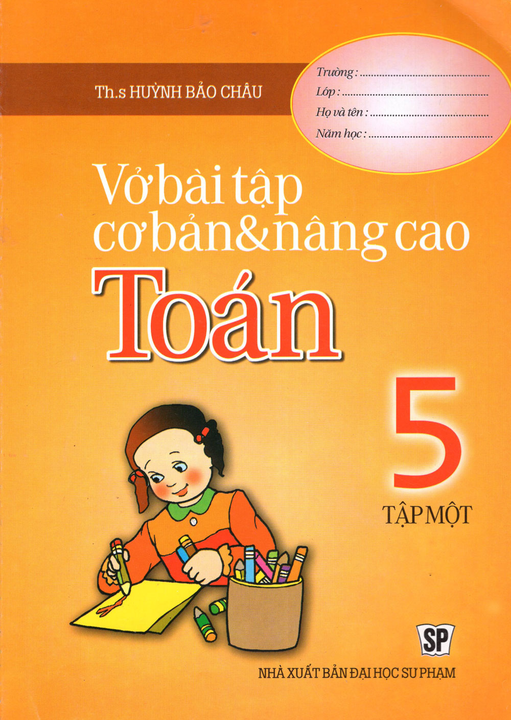 Vở Bài Tập Cơ Bản Và Nâng Cao Toán Lớp 5 (Tập 1)