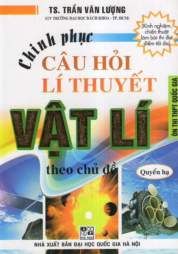 Chinh Phục Câu Hỏi Lí Thuyết Vật Lí Theo Chủ Đề Quyển Hạ (Ôn Thi THPT Quốc Gia)