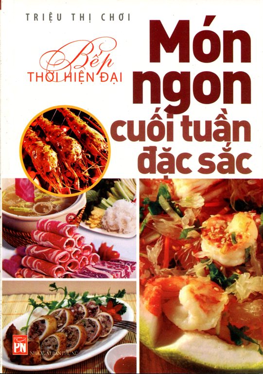 Bếp Thời Hiện Đại - Món Ngon Cuối Tuần Đặc Sắc