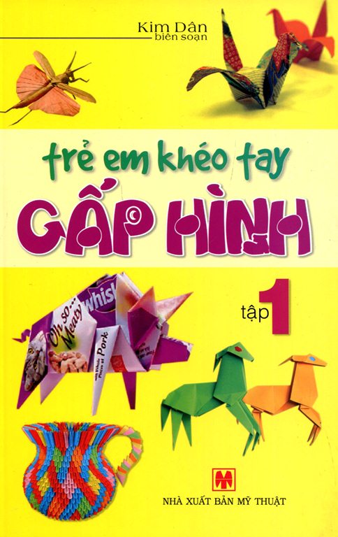 Trẻ Em Khéo Tay Gấp Hình (Tập 1) (Tái Bản)