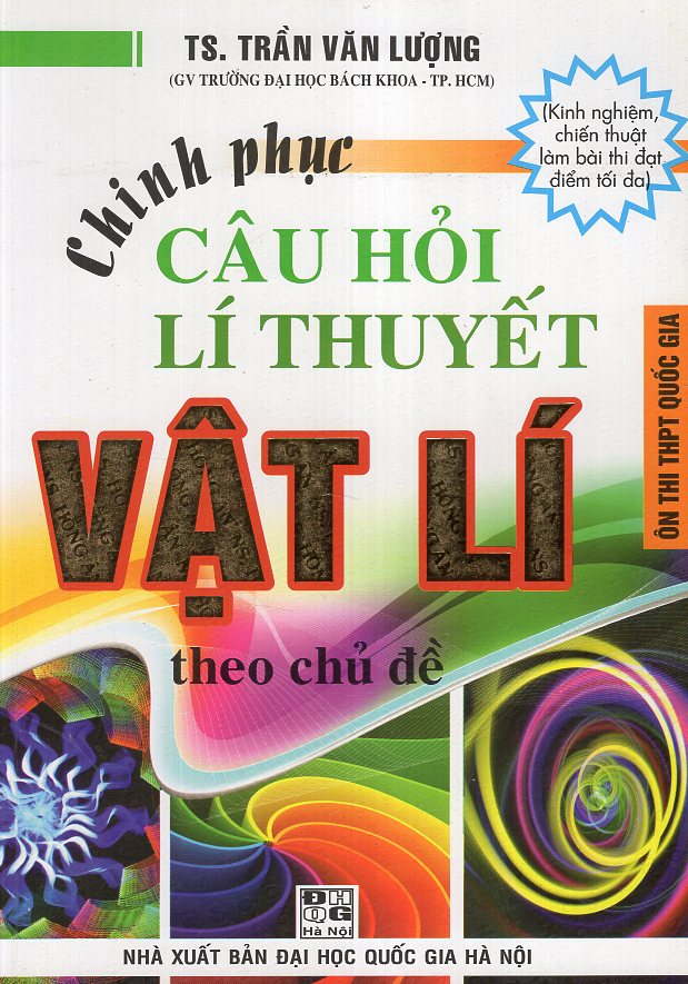 Chinh Phục Câu Hỏi Lí Thuyết Vật Lí Theo Chủ Đề (Ôn Thi THPT Quốc Gia)