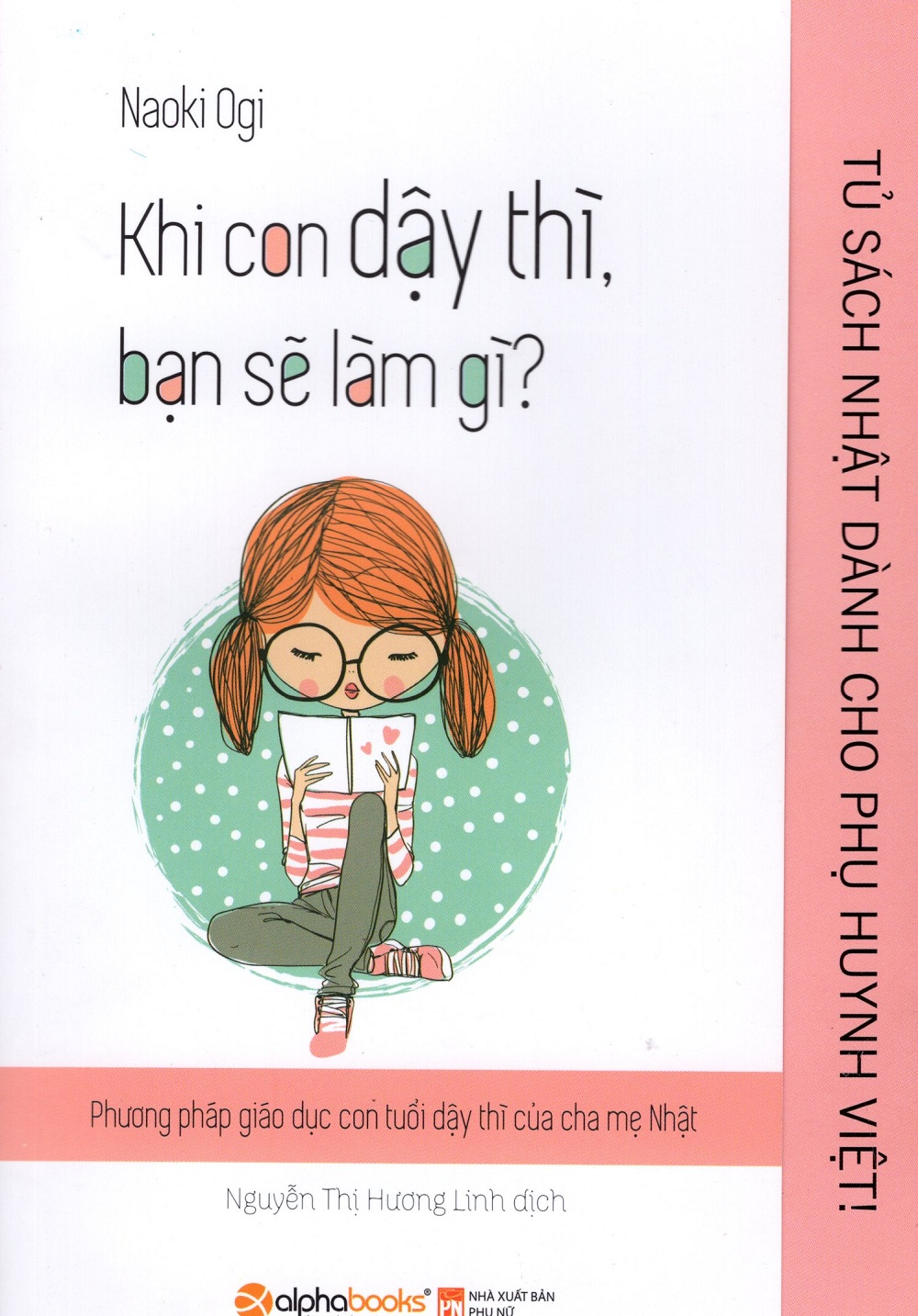 Tủ Sách Nhật Dành Cho Phụ Huynh Việt - Khi Con Dậy Thì Bạn Sẽ Làm Gì?