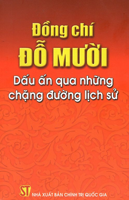 Đồng Chí Đỗ Mười - Dấu Ấn Qua Những Chặng Đường Lịch Sử