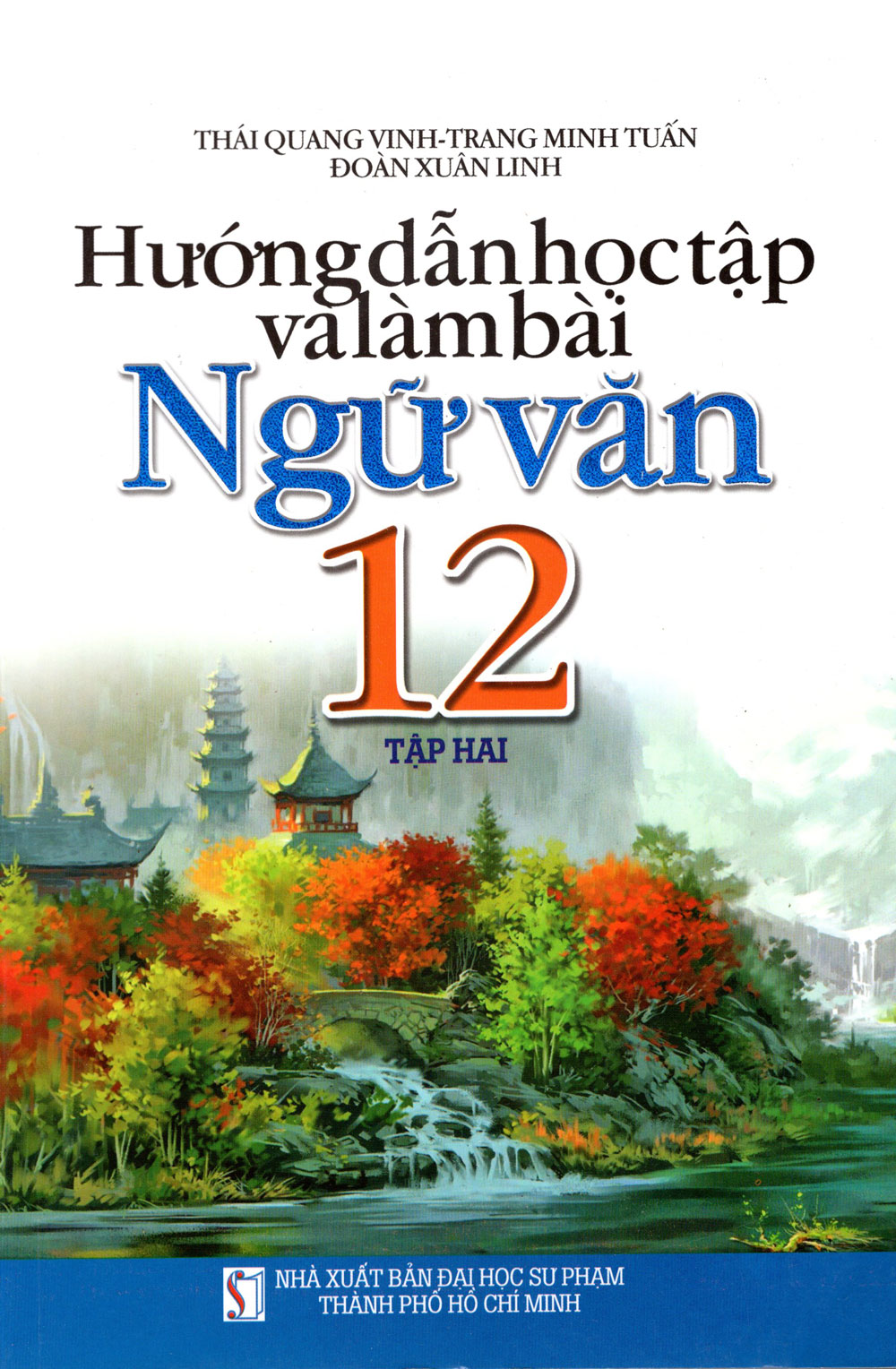 Hướng Dẫn Học Tập Và Làm Bài Ngữ Văn Lớp 12 (Tập 2)