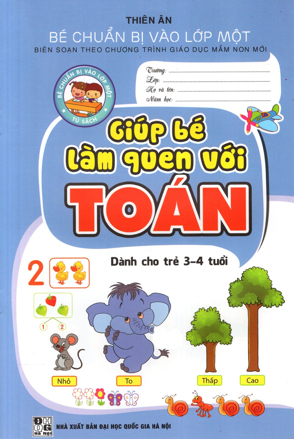 8936036303339,62_215906,8000,tiki.vn,Giup-Be-Lam-Quen-Voi-Toan-Danh-cho-tre-3-4-Tuoi-62_215906,Giúp Bé Làm Quen Với Toán (Dành cho trẻ 3 - 4 Tuổi) Giúp Bé Làm Quen Với Toán (Dành cho trẻ 3 - 4 Tuổi)