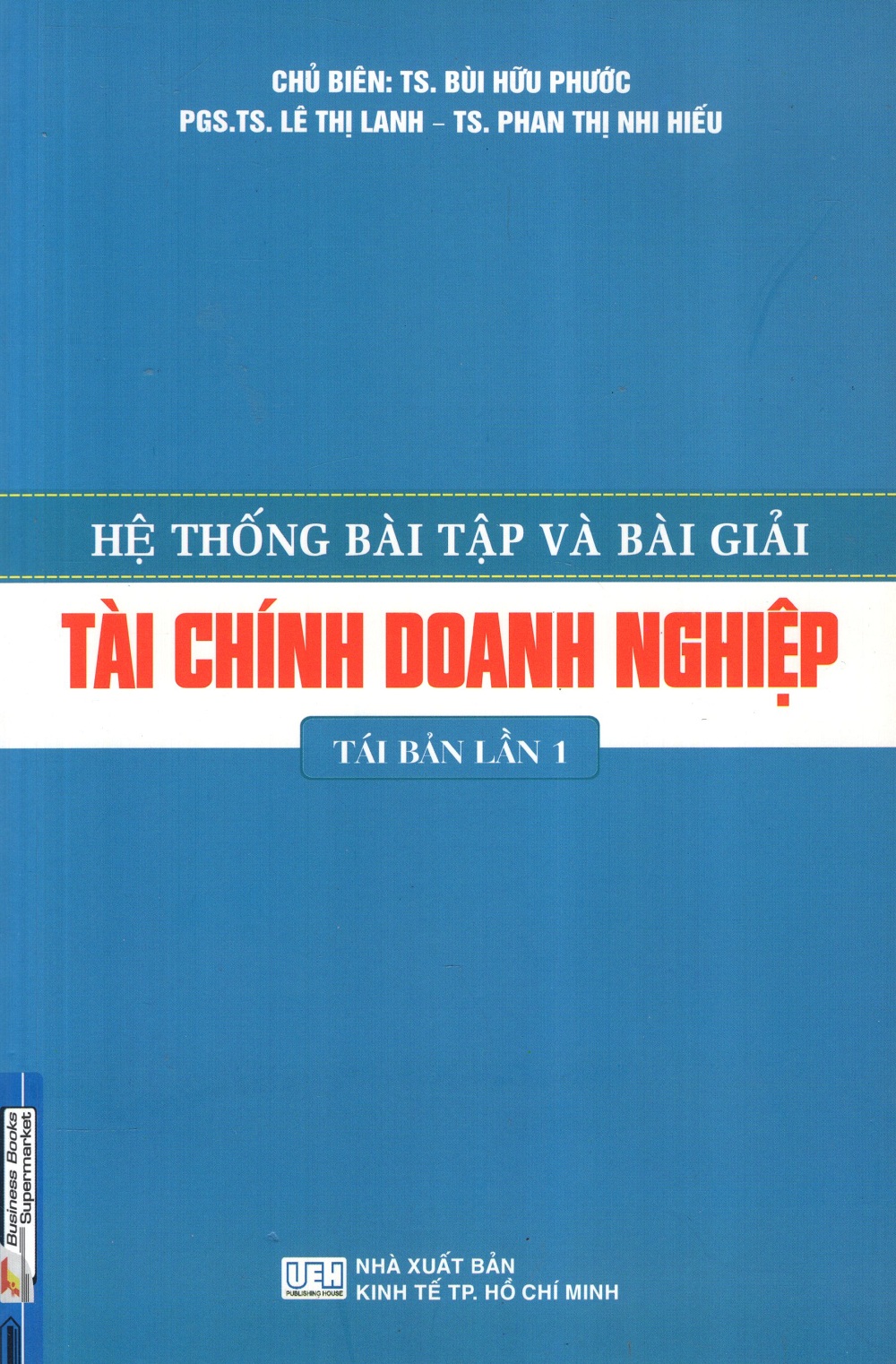 Hệ Thống Bài Tập Và Bài Giải Tài Chính Doanh Nghiệp (Tái Bản Lần 1)