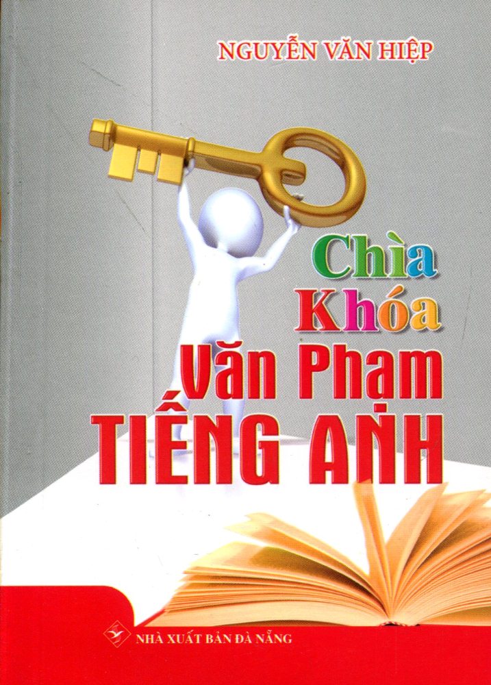 Chìa Khóa Văn Phạm Tiếng Anh (Sách Bỏ Túi)