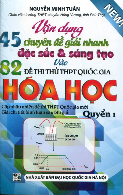 Vận Dụng 45 Chuyên Đề Giải Nhanh Vào 82 Đề Thi Thử THPT Quốc Gia Hoá Học ( Quyển 1)