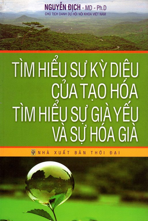 Tìm Hiểu Sự Kỳ Diệu Của Tạo Hóa - Tìm Hiểu Sự Già Yếu Và Sự Già Hóa