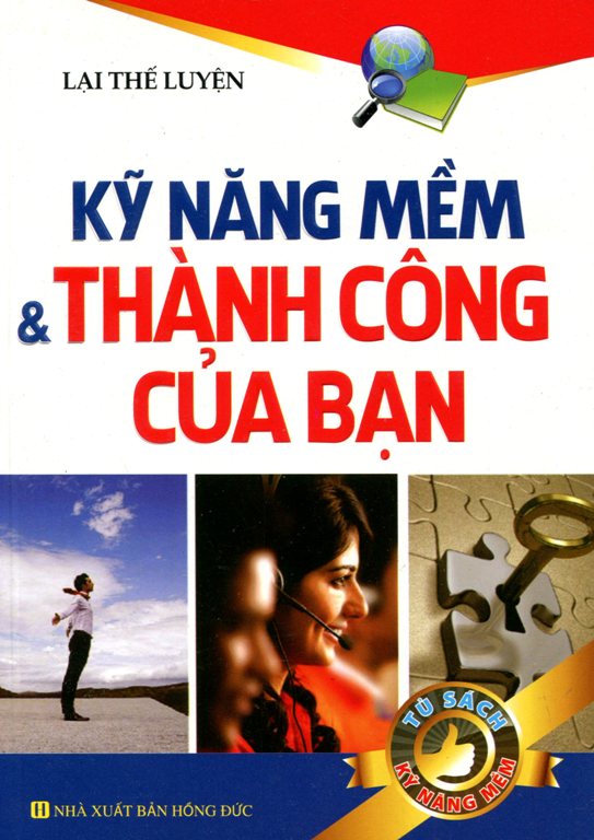 Tủ Sách Kỹ Năng Mềm - Kỹ Năng Mềm Và Thành Công Của Bạn