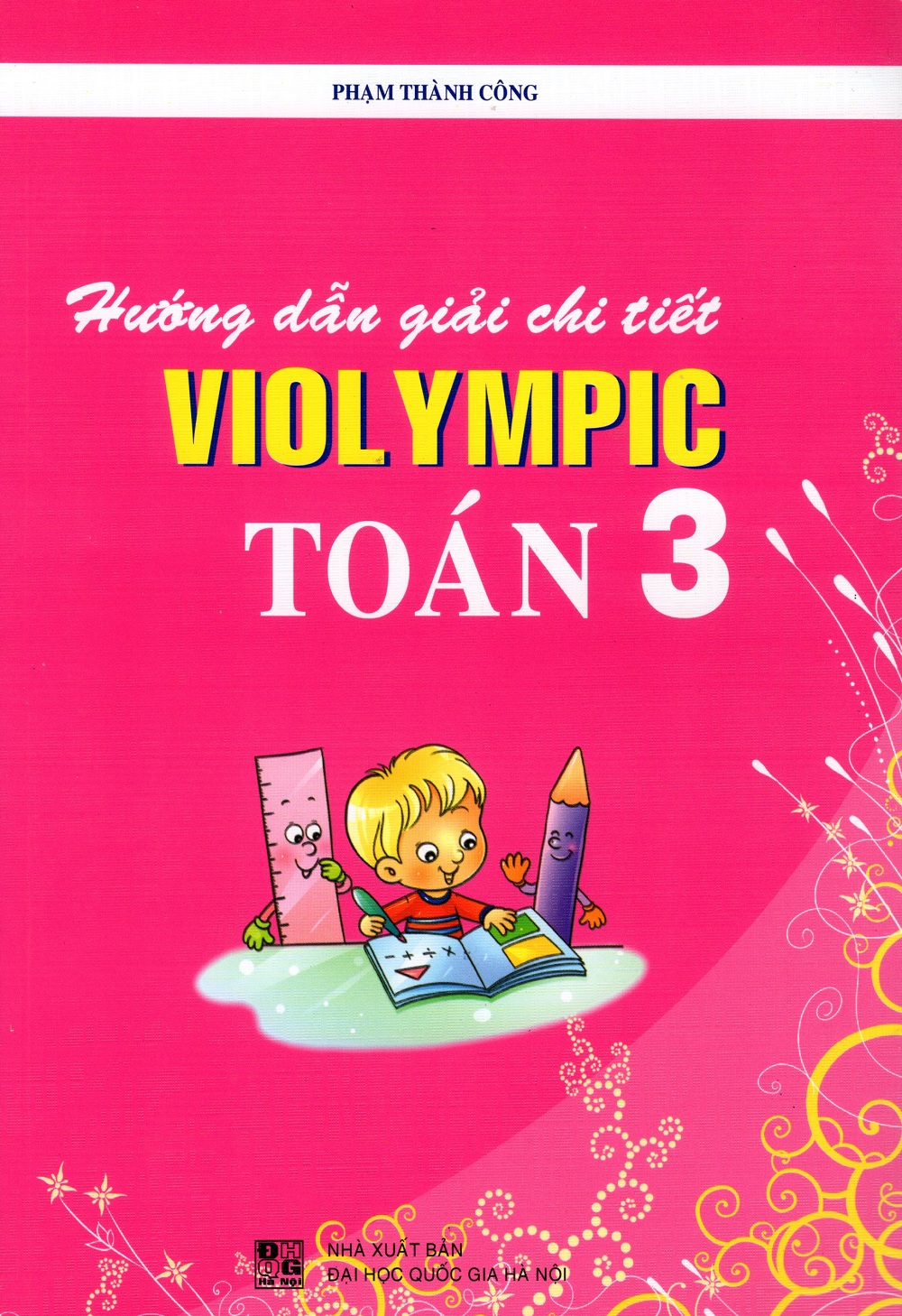 Hướng Dẫn Giải Chi Tiết Violympic Toán Lớp 3 (Tái Bản)