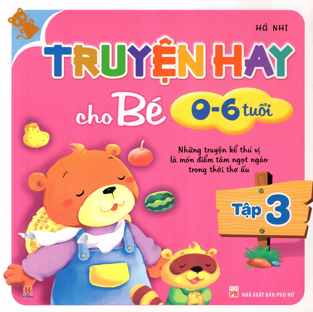 Truyện Hay Cho Bé Từ 0 - 6 Tuổi (Tập 3)