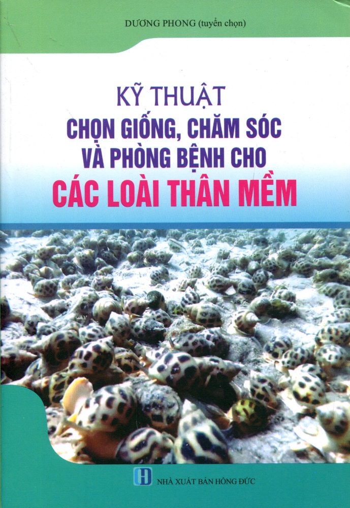 Kỹ Thuật Trồng, Chăm Sóc Và Trừ Bệnh Cho Các Loài Thân Mềm